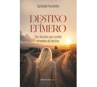 Destino efímero: Una decisión que cambió el rumbo del destino