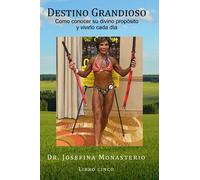 DESTINO GRANDIOSO: Cómo conocer tu propósito divino y vivirlo cada día