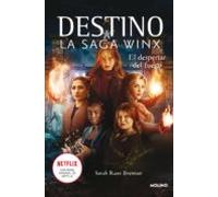 Destino. La Saga Winx 2 - El Despertar Del Fuego (ebook)