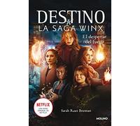 Destino. La saga Winx 2 - El despertar del fuego (Ficción)