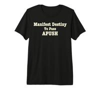 Destino manifiesto para Pasar Apush Funny Ap Exam Test Broma Humor Camiseta Premium