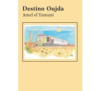 Destino Oujda: Novela de viajes y aventuras por Marruecos