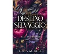 Destino Selvaggio: Una romance paranormale con licantropi e anime gemelle (Saga del Branco dell’Ombra)
