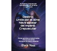 Destino Unida por el alma Nave estelar del Imperio Crepuscular