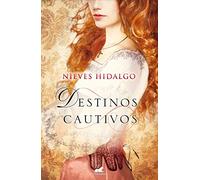 Destinos cautivos (Amor y aventura)