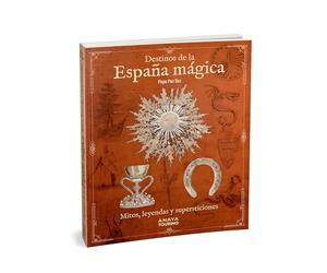 Destinos de la España mágica: Mitos, leyendas y supersticiones (Guías Singulares)