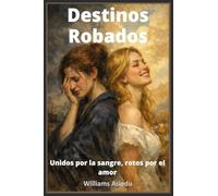 Destinos Robados: Unidos por la sangre, rotos por el amor