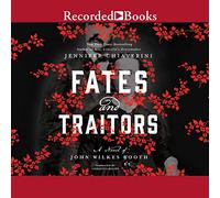 Destinos y traidores: una novela de John Wilkes Booth