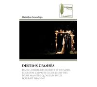 DESTINS CROISÉS: Dans l'ombre des secrets et du sang, le destin s'apprête à lier leurs vies d'une manière qu'aucun d'eux n'aurait imaginé