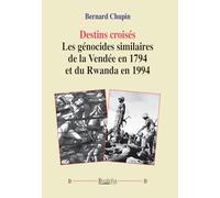 Destins croisés - Les génocides similaires de la Vendée en 1794 et du Rwanda en 1994
