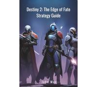 Destiny 2: The Edge of Fate Strategy Guide: Master Gameplay And New Zones