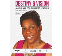 Destiny and Vision: A Journal for Business Leaders