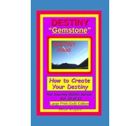 Destiny "Gemstone". How to Create your Destiny.: The Journey Within Series, Vol. 10 of 13. Large Print (5x8) Edition (The Journey Within Series, Large Print)