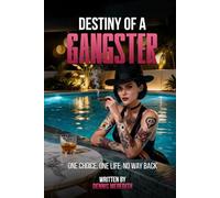 DESTINY OF A GANGSTER: One choice. One life. No way back
