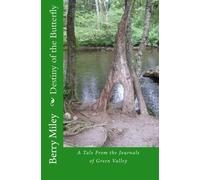 Destiny of the Butterfly: A Tale From the Journals of Green Valley
