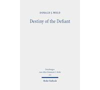Destiny of the Defiant: Semantic Field Analysis of Biblical Karet (Forschungen Zum Alten Testament 2.reihe, 161)
