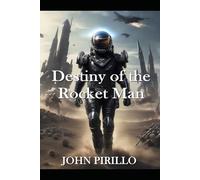 DESTINY OF THE ROCKET MAN