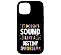 Destiny Personalized Women's Gift Custom Destiny Carcasa para iPhone 15