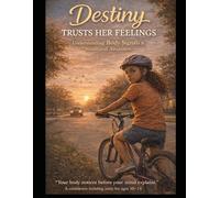 Destiny Trusts Her Feelings: Understanding the Signals That Help Keep You Safe + Interactive Learning Inside (The Destiny Safety Series)