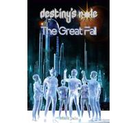 Destiny's Role Dimensions 1: The Great Fall (Destiny's Role Dimensions Adventure Gamebooks)