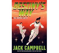 Destiny's Way: 2 (The Doomed Earth Duology)