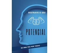 Destrave o seu Potencial de uma vez por todas