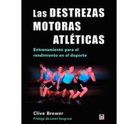 Destrezas motoras atléticas, Las. Entrenamiento para el rendimiento en el deport (TUTOR)