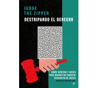 Destripando el Derecho: Sobre Derecho y jueces para quienes no saben de Derecho ni de jueces (SIN COLECCION)