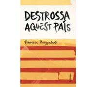 Destrossa Aquest País