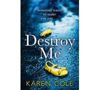 Destroy Me: A twisty and addictive psychological thriller that will keep you gripped