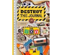 Destroy This Journal For Boys: A Creative Activity Book with Fun Prompts to Rip, Smash, Doodle, and Make It Your Own
