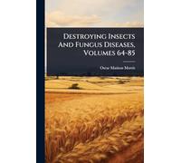 Destroying Insects And Fungus Diseases, Volumes 64-85