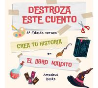 Destroza este cuento: El libro Maldito. Aventura interactiva para niños de 5 a 9 años con actividades de cortar, pegar y crear.: Libro original para potenciar la creatividad y la imaginación.