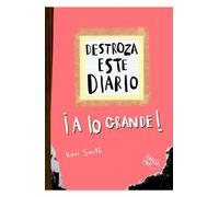 Destroza Este Diario: A Lo Grande (Naranja Flúor) / Wreck This Journal (Orange)