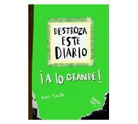Destroza Este Diario: A Lo Grande (Verde Flúor) / / Wreck This Journal (Green)