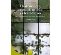 Destrucción Reconstrucción Y Efecto Shiva. (ebook)