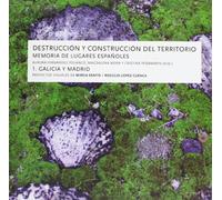 Destruccion Y Construccion Del Territorio: Memoria De Lugares Esp Añol