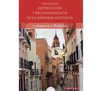 DESTRUCCION Y RECONSTRUCCION DE LA MEMORIA HISTORICA