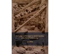 Destruction And Its Impact On Ancient Societies At The End Of The Bron