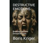 DESTRUCTIVE EMOTIONS: Breaking Free from Emotional Chaos (Philosophical Questions)