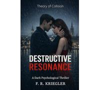 Destructive Resonance: Theory of Collision (Book One): A Psychological Thriller