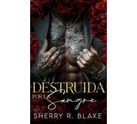 Destruida Por La Sangre: Un Romance Mafioso De Diferencia De Edad Y Proximidad Forzada (Sindicato Feretti)