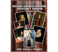 DESVARÍOS APÓCRIFOS COLOMBINOS, CERVANTINOS Y TERESIANOS