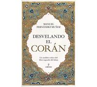 Desvelando El Corán: Un análisis crítico del libro sagrado del islam (Espiritualidad)