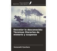 Desvelar lo desconocido: Términos literarios de misterio y suspense