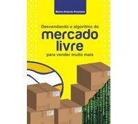 Desvendando O Algoritmo Do Mercado Livre Para Vender Muito