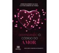 Desvendando O Código Do Amor (ebook)