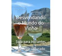 Desvendando o Mundo do Vinho: Guia para Iniciantes: 2