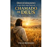 Desvendando o que Está por Trás do Chamado de Deus: Entre o olhar de Cristo e a resposta humana (Teologia)