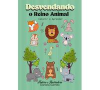 DESVENDANDO O REINO ANIMAL: COLORIR E APRENDER